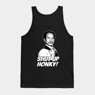 Shut up Honky! Tank Top